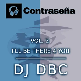 Vol. 2. I'll Be There 4 You by Dj Dbc