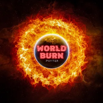 World Burn by Phyter