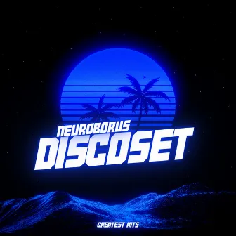 Discoset Greatest Hits by Neuroborus