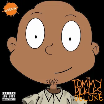 The Tommy Pickles Deluxe by RanShaw