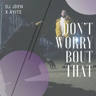 Don't worry bout that by Unknown Artist