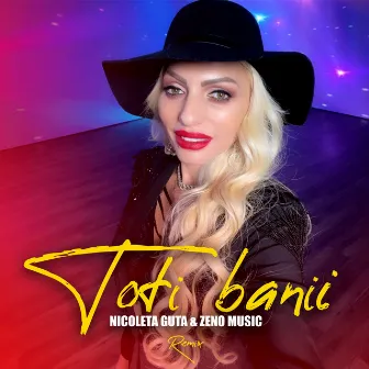 Toti banii (Remix) by Nicoleta Guta