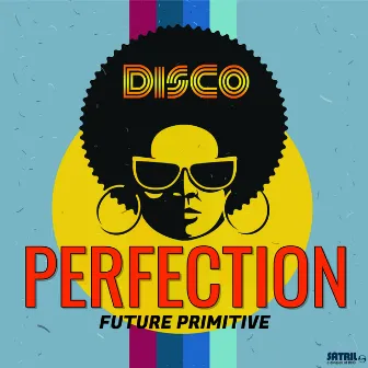 Perfection by Future Primitive