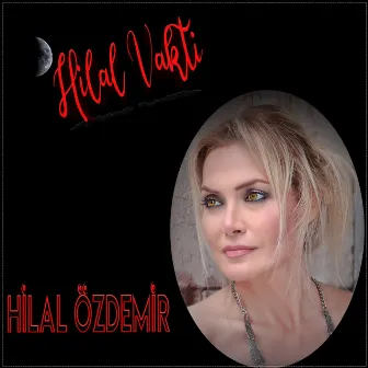 Hilal Vakti by Hilal Özdemir