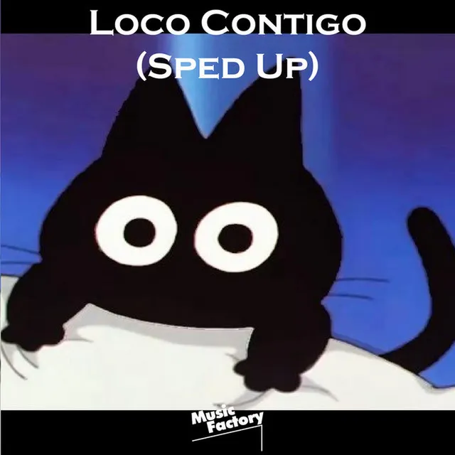 Loco Contigo (Sped Up) - Remix