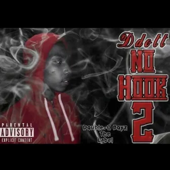 No Hook Pt 2 by Ddott Honcho