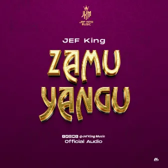 Zamu yangu by Jef King Music