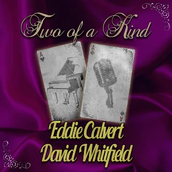 Two of a Kind: Eddie Calvert & David Whitfield by David Whitfield