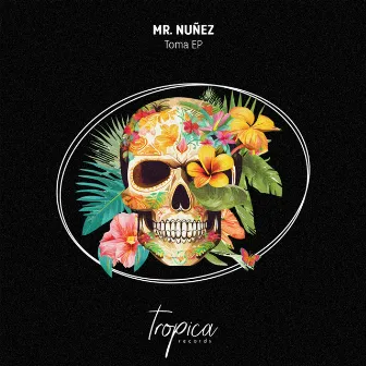 Toma Ep by Mr. Nuñez