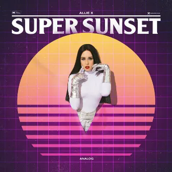 Super Sunset (Analog) by Allie X