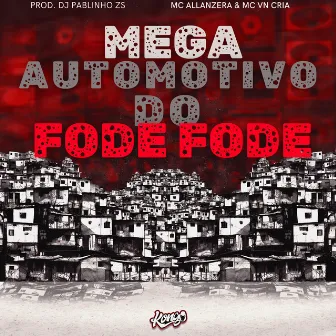 Mega Automotivo do Fode Fode by MC Allanzera