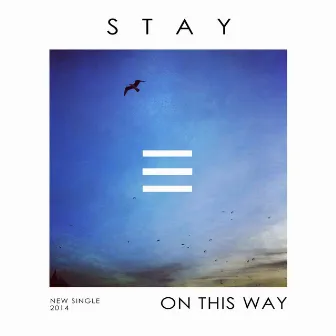 On This Way by Stay