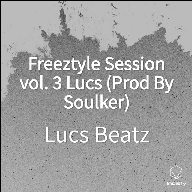 Freeztyle Session vol. 3 Lucs (Prod By Soulker)