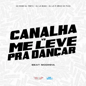 Canalha Vs Me Leve pra Dançar - Beat Modinha by DJ LD o Gênio do Funk