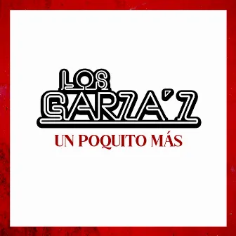 Un Poquito Mas by LOS GARZA'Z