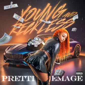 Young And Reckless by Pretti Emage