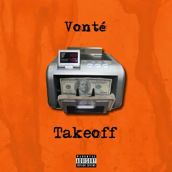 Takeoff by Vonté