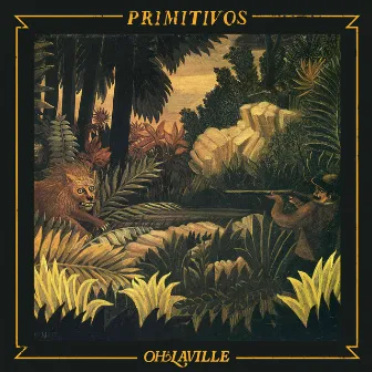 Primitivos by Oh'laville