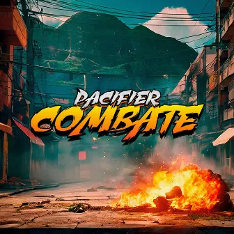 COMBATE by Pacifier