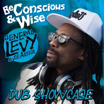 Be Conscious & Wise: Dub Showcase by Joe Ariwa