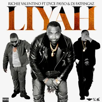 Liyah (feat. Dyce Payso & DJ Fatfingaz) by Richie Valentino