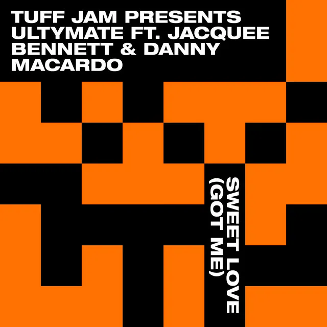 Sweet Love (Got Me) (feat. Jacquee Bennett & Danny Macardo) (Tuff Jam Presents Ultymate) (UVM's Got Me Goin' Dub)