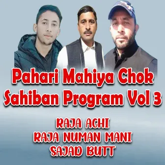 Pahari Mahiya Chok Sahiban Program, Vol. 3 by 