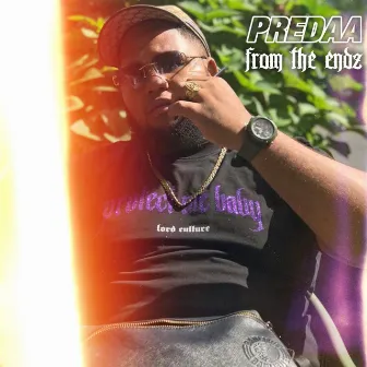 From The Endz by Predaa