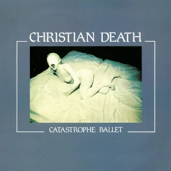 Catastrophe Ballet (feat. R. Williams) by Christian Death