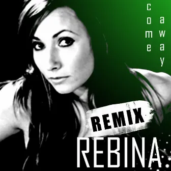 Come Away (Richard Farstad Remix) by Rebina