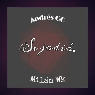 Se Jodió. (Remasterizado) by Andrés GO