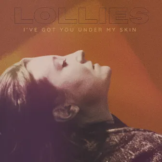 I've Got You Under My Skin by Lollies