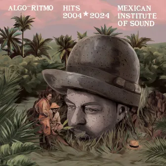 Algo-Ritmo : Mexican Institute of Sound Hits 2004-2024 by Mexican Institute Of Sound