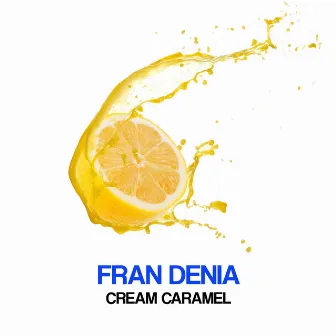 Cream Caramel by Fran Denia