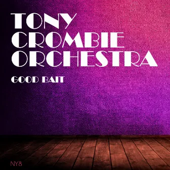 Good Bait by Tony Crombie Orchestra