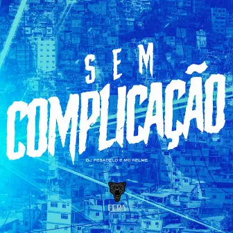 Sem Complicação by Mc kelme