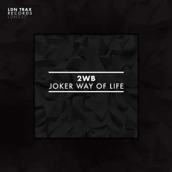 Joker Way Of Life by 2WB