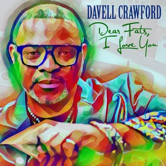 Dear Fats, I Love You by Davell Crawford