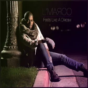 Feels Like A Dream by L'Marco