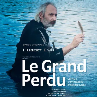 Le Grand Perdu (Original Movie Soundtrack) by Hubert Evin