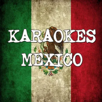 Karaokes Mexico by Karaoke Hits Band