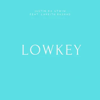 Lowkey by Justin Da Gtwin