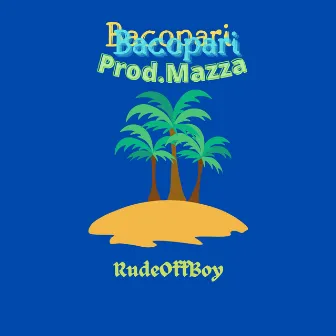 Bacopari by RudeOffBoy