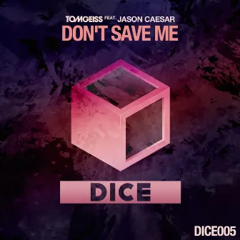 Don't Save Me (feat. Jason Caesar) by Tom Geiss