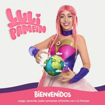 Bienvenidos (Juega, Aprende, Baila Canciones Infantiles Con Luli Pampín) by Luli Pampín