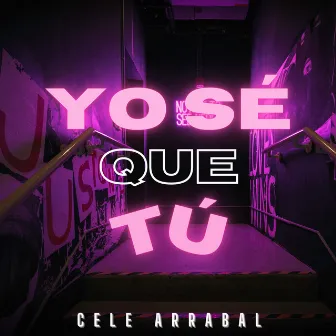 Yo Se Que Tú - Remix by Cele Arrabal