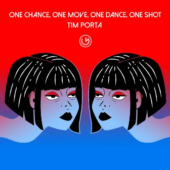 One Chance, One Move, One Dance, One Shot by Tim Porta