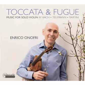 Toccata and Fugue, Music for Solo Baroque Violin by Enrico Onofri