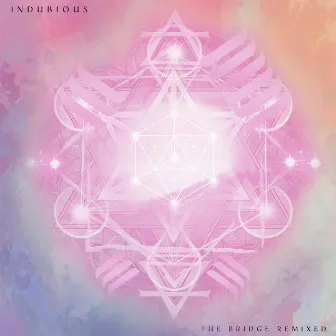 The Bridge Remixed by Indubious