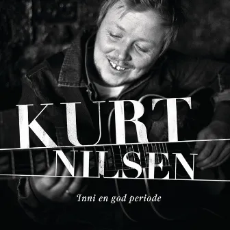 Inni en god periode by Kurt Nilsen